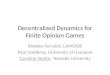 Decentralized Dynamics for Finite Opinion Games