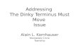 Addressing  The Dinky Terminus Must Move  Issue Alain L. Kornhauser Montadale Circle Township