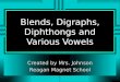 Blends, Digraphs, Diphthongs and Various Vowels