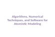 Algorithms, Numerical Techniques, and Software  for Atomistic Modeling