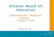 Atlanta Board of Education AdvancED/SACS “Required Actions”  Project Team