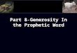 Part  8-Generosity  In the  Prophetic Word