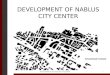 DEVELOPMENT OF NABLUS CITY CENTER