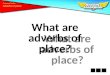 What are adverbs of place?