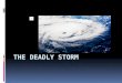 The deadly storm