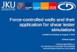 Force-controlled walls and their application for shear tester simulations