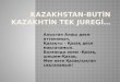 Kazakhstan - butin kazakhtin  tek  juregi …