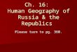 Ch. 16:  Human Geography of Russia & the Republics