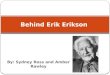 Behind Erik Erikson