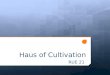 Haus  of Cultivation