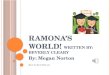 Ramona’s World!  Written by: Beverly Cleary