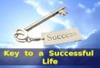 Key  to  a  Successful  Life