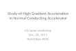 Study of High Gradient  Acceleration in N ormal  C onducting Accelerator