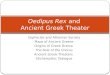 Oedipus Rex  and  Ancient Greek Theater