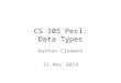 CS 105 Perl: Data Types