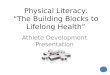 Physical Literacy: “The Building Blocks to Lifelong Health”