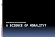 A science  of  morality?