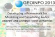 Developing a Framework for Modeling and Simulating  Aedes aegypti  and Dengue Fever Dynamics