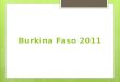 Burkina Faso 2011