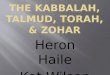 The Kabbalah, Talmud, Torah, & Zohar