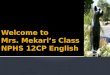 Welcome to  Mrs.  Mekari’s  Class NPHS 12CP English