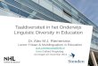 Taaldiversiteit in het Onderwijs  Linguistic D iversity  in  Education