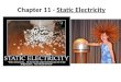 Chapter 11 -  Static Electricity