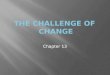 The Challenge of  Change