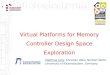 Virtual Platforms for Memory Controller Design Space Exploration