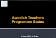 Swedish Teachers  Programme  Status