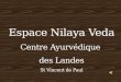 Espace Nilaya Veda  Centre Ayurvédique  des Landes St Vincent de Paul