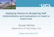 Applying theory to designing A&F interventions  and evaluations in head to head trials