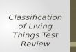 Classification of Living Things Test Review