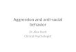 Aggression and anti-social behavior