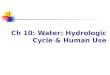 Ch 10: Water: Hydrologic Cycle & Human Use