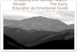 Crossing the Mental Health Divide:                   The Early Educator as Emotional Guide