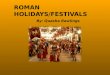 Roman Holidays/Festivals