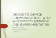 DEVICE-TO-DEVICE COMMUNICATIONS WITH WIFI DIRECT:OVERVIEW  AND EXPERIMENTATION