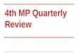 4th MP Quarterly Review