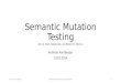 Semantic  Mutation  Testing