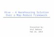 Hive – A Warehousing Solution Over a Map-Reduce Framework