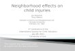 Neighborhood effects on  child injuries