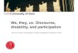 We, they, us: Discourse, disability, and participation