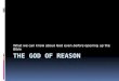 The God of reason