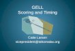 GELL Scoring and Timing