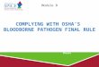 Complying with OSHA’s  Bloodborne Pathogen Final Rule