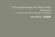 TCP improvements for Data  Center Networks -- Tanmoy  Das and Krishna M.  Sivalingam