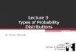 Lecture 3  Types  of  Probability  Distributions