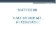 MATERI 08 KIAT MEMBUAT  REPORTASE