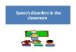 Speech  disorders  in the classroom
